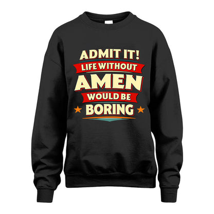 AMEN HH88-K2-106–Personalized Funny Quote Apparel “Life Without NAME Would Be Boring”