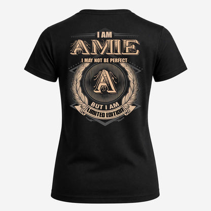 AMIE 2K-101–Personalized Name Quote Apparel “I Am NAME May Not Be Perfect But I Am Limited Edition”