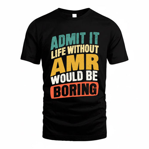 AMR TP88-K4-229–Personalized Funny Quote Apparel “Life Without NAME Would Be Boring”
