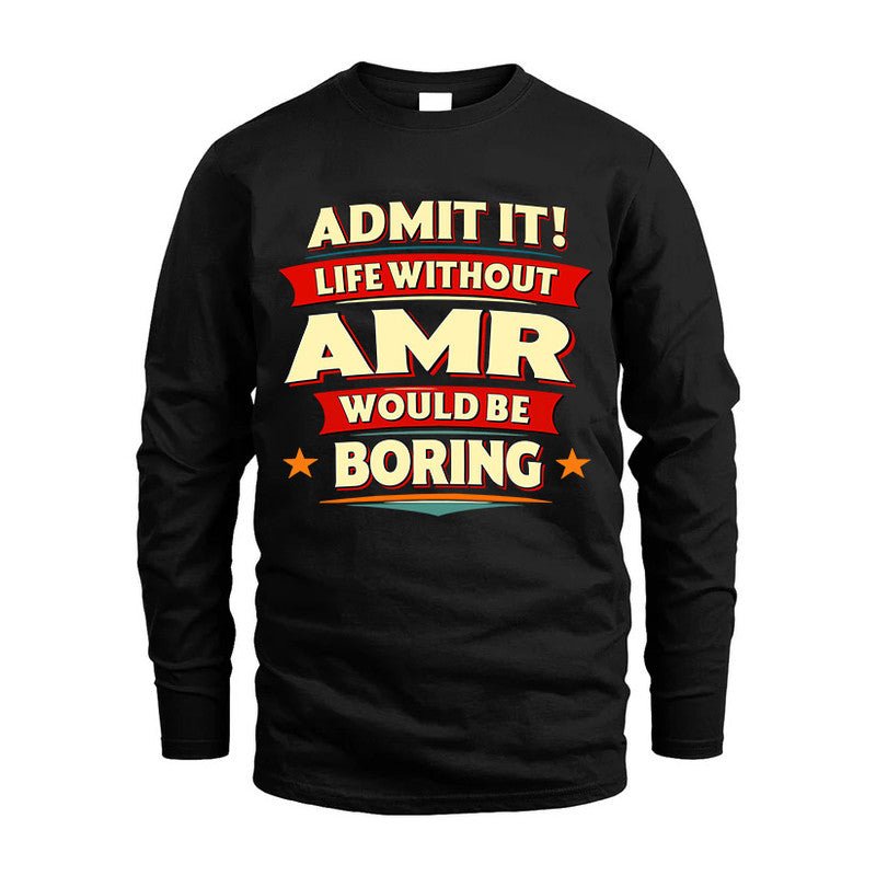AMR HH88-K2-106–Personalized Funny Quote Apparel “Life Without NAME Would Be Boring”
