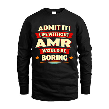 AMR HH88-K2-106–Personalized Funny Quote Apparel “Life Without NAME Would Be Boring”