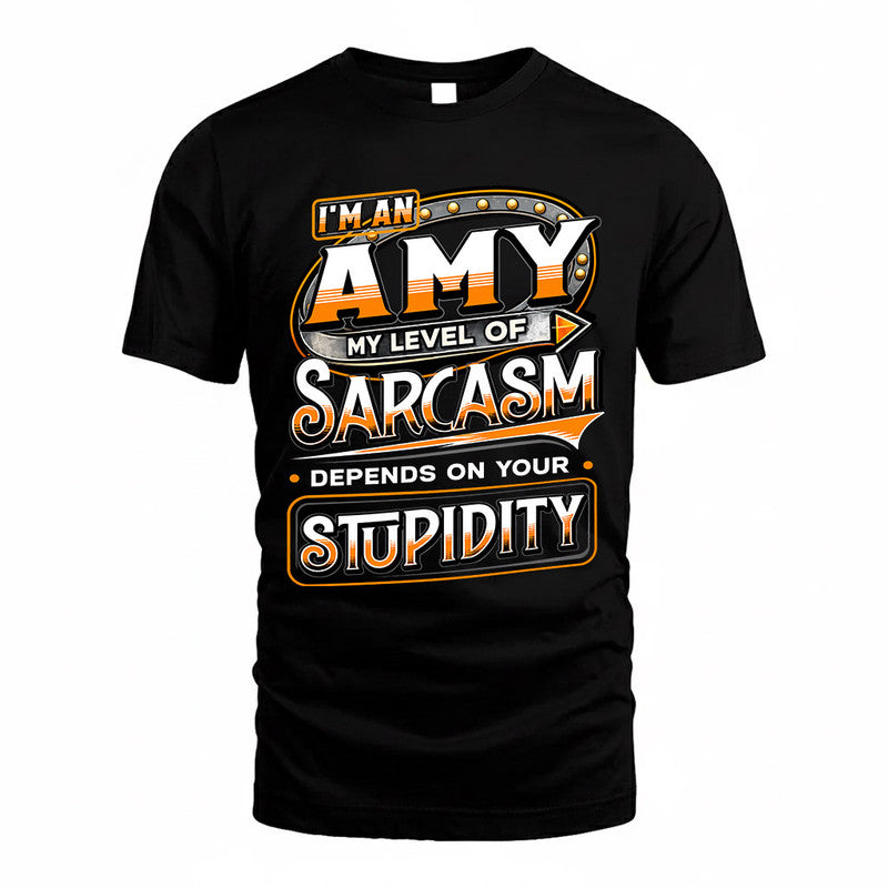 AMY TT88-K6-229 – Personalized Funny Sarcasm Apparel "My Level Of Sarcasm Depends On Your Stupidity"