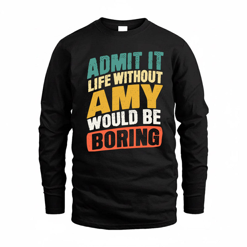AMY TP88-K4-229–Personalized Funny Quote Apparel “Life Without NAME Would Be Boring”