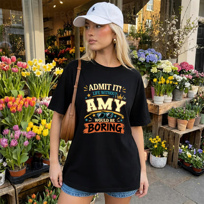 AMY HH F005 Life Without You Would Be Boring Funny T-Shirt