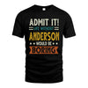 ANDERSON HH88-K2–Personalized Funny Quote Apparel “Life Without NAME Would Be Boring”