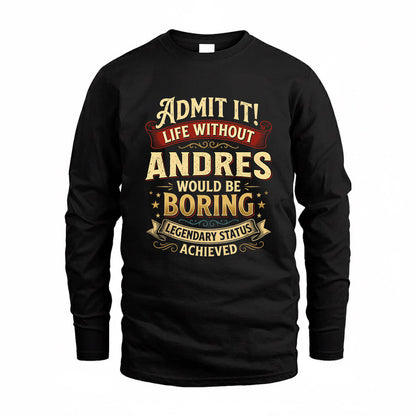 ANDRES TP65-K5-268–Personalized Funny Quote Apparel “Life Without NAME Would Be Boring”