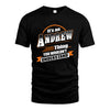 ANDREW HH88-K2-107–Personalized Name Quote Apparel “It’s a/an NAME Thing You Wouldn’t Understand”
