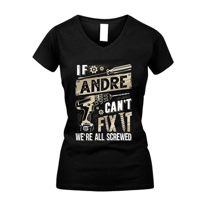 ANDRE HH-F001 Can’t Fix It, We’re All Screwed – Personalized Handyman T-Shirt