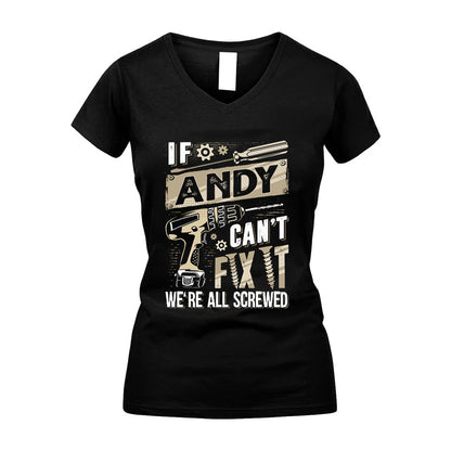 ANDY HH-F001 Can’t Fix It, We’re All Screwed – Personalized Handyman T-Shirt