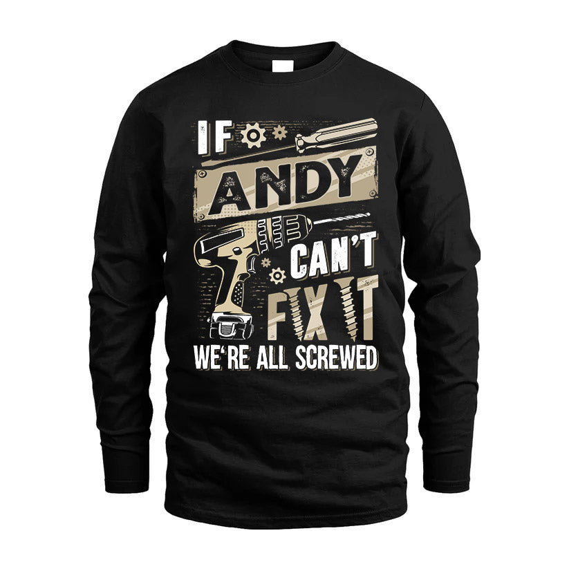 ANDY HH-F001 Can’t Fix It, We’re All Screwed – Personalized Handyman T-Shirt