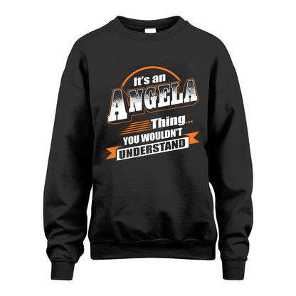 ANGELA HH88-K2-107–Personalized Name Quote Apparel “It’s a/an NAME Thing You Wouldn’t Understand”