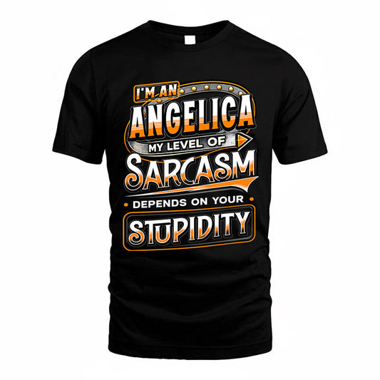 ANGELICA TT88-K6-229 – Personalized Funny Sarcasm Apparel "My Level Of Sarcasm Depends On Your Stupidity"