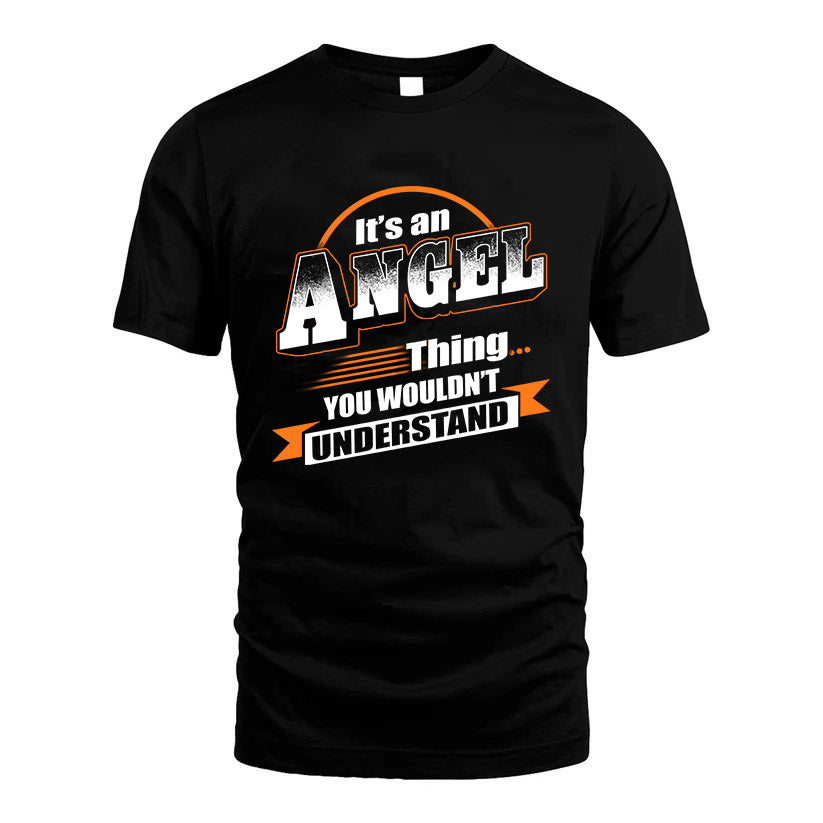 ANGEL HH88-K2-107–Personalized Name Quote Apparel “It’s a/an NAME Thing You Wouldn’t Understand”