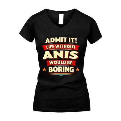 ANIS HH88-K2-106–Personalized Funny Quote Apparel “Life Without NAME Would Be Boring”