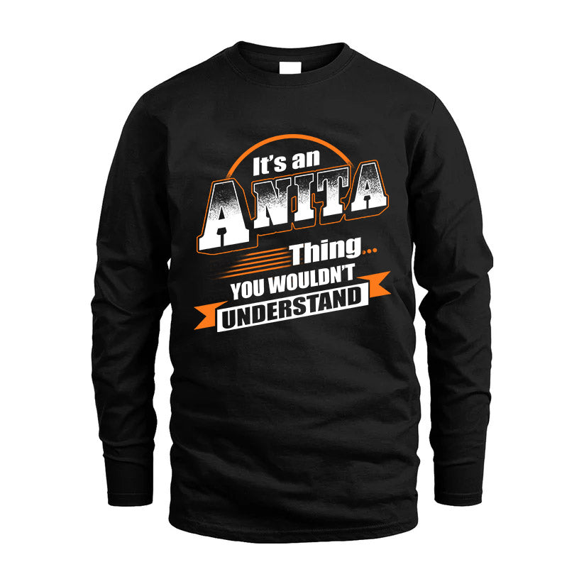 ANITA HH88-K2-107–Personalized Name Quote Apparel “It’s a/an NAME Thing You Wouldn’t Understand”