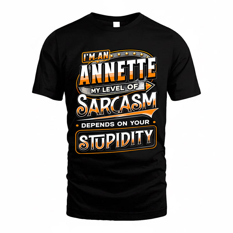 ANNETTE TT88-K6-229 – Personalized Funny Sarcasm Apparel "My Level Of Sarcasm Depends On Your Stupidity"