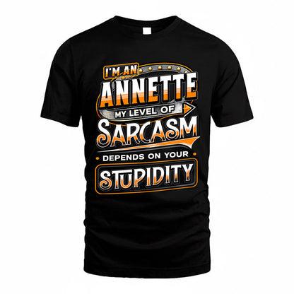 ANNETTE TT88-K6-229 – Personalized Funny Sarcasm Apparel "My Level Of Sarcasm Depends On Your Stupidity"