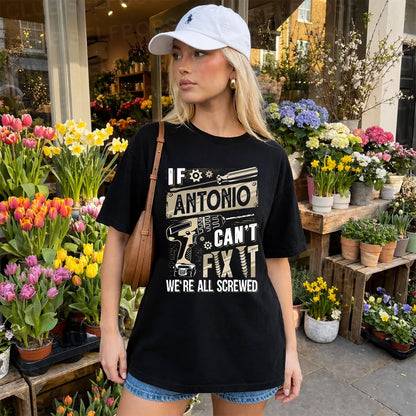 ANTONIO HH-F001 Can’t Fix It, We’re All Screwed – Personalized Handyman T-Shirt