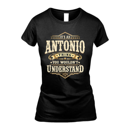 ANTONIO HH-F009–Personalized Name Quote Apparel “It’s an NAME Thing You Wouldn’t Understand”
