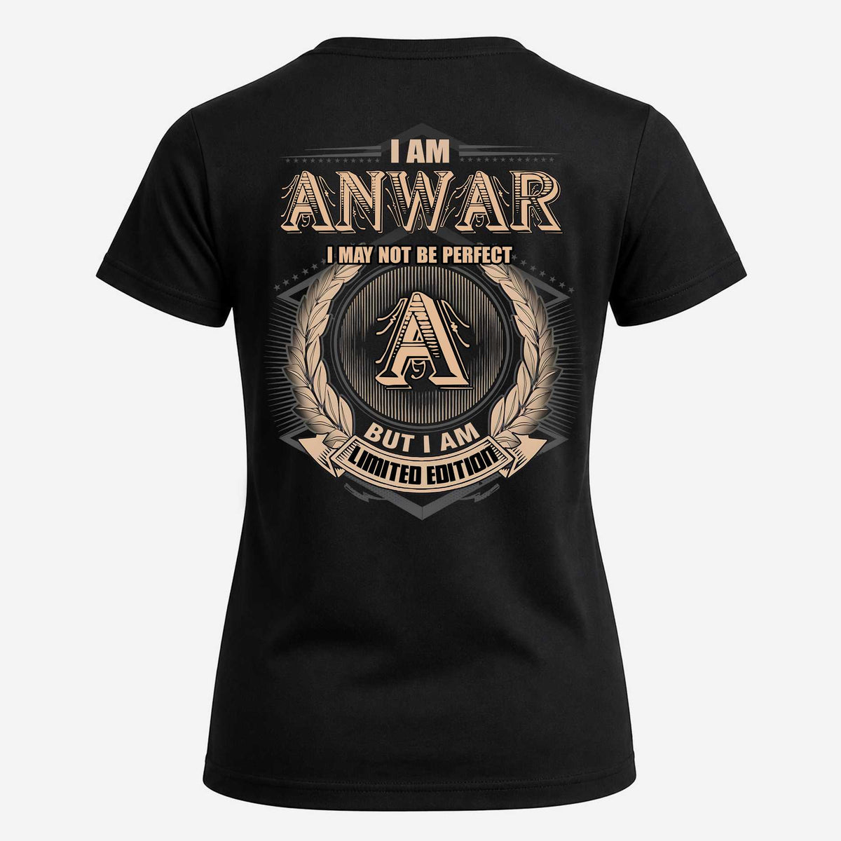 ANWAR 2K-101–Personalized Name Quote Apparel “I Am NAME May Not Be Perfect But I Am Limited Edition”
