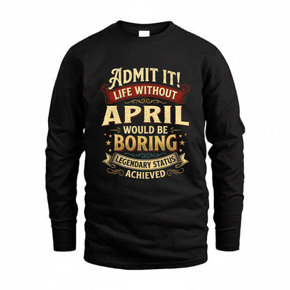 APRIL TP65-K5-268–Personalized Funny Quote Apparel “Life Without NAME Would Be Boring”