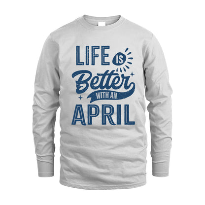 APRIL HH88-K2–Personalized Name Quote T-Shirt Life Is Better With Unisex Gift