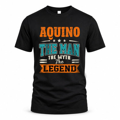 AQUINO HH F007 The Man The Myth The Legend Personalized Shirt – Gift for Men