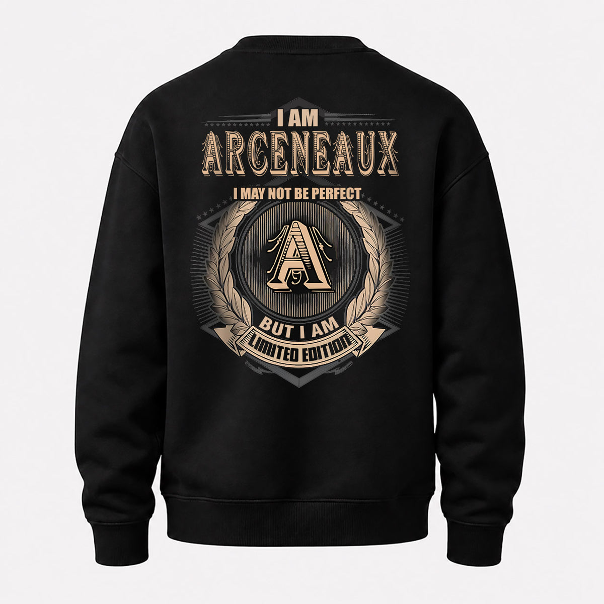 ARCENEAUX 2K-101–Personalized Name Quote Apparel “I Am NAME May Not Be Perfect But I Am Limited Edition”