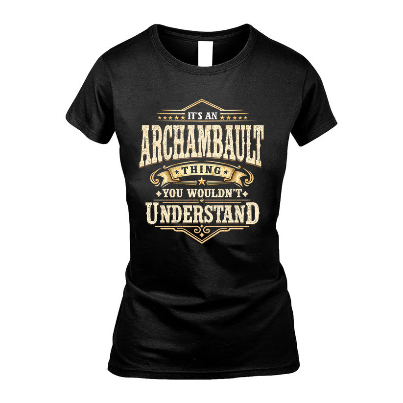 ARCHAMBAULT HH-F009–Personalized Name Quote Apparel “It’s an NAME Thing You Wouldn’t Understand”
