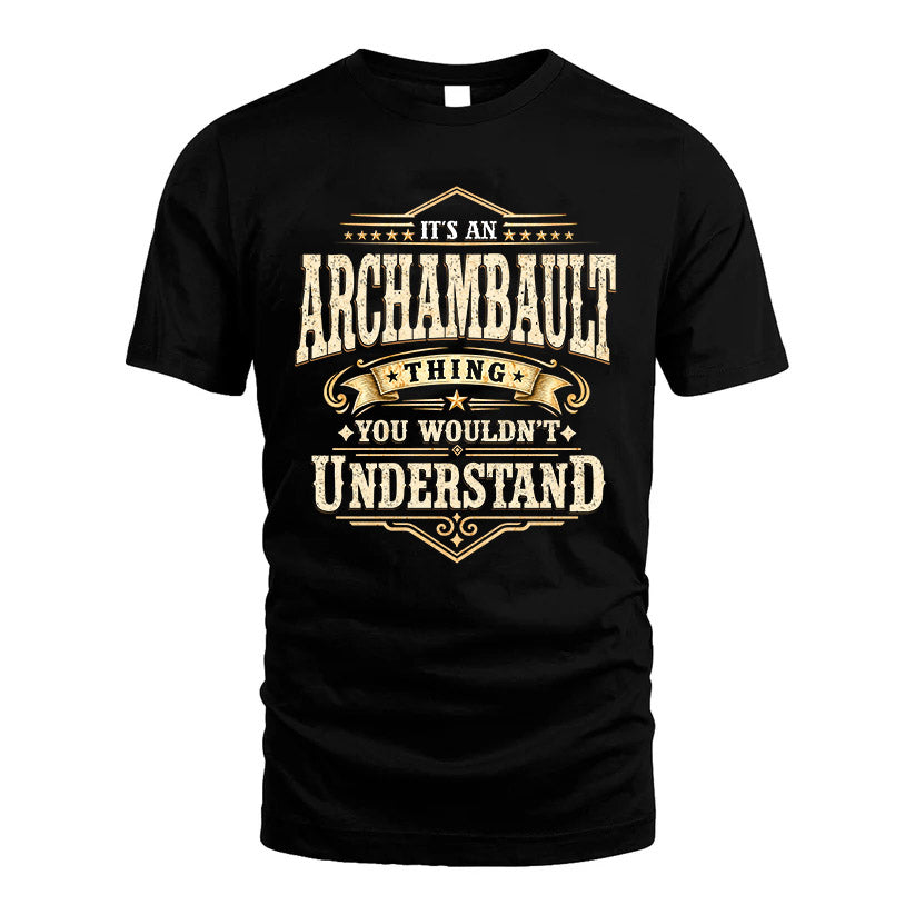 ARCHAMBAULT HH-F009–Personalized Name Quote Apparel “It’s an NAME Thing You Wouldn’t Understand”