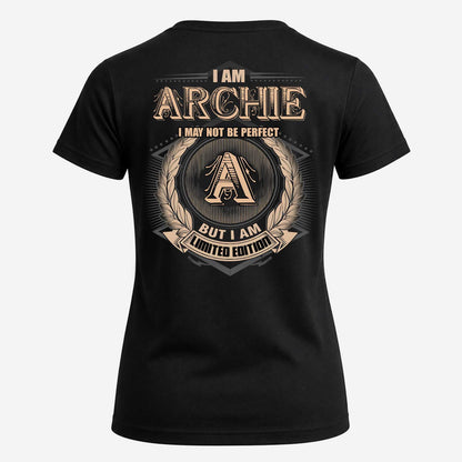 ARCHIE 2K-101–Personalized Name Quote Apparel “I Am NAME May Not Be Perfect But I Am Limited Edition”