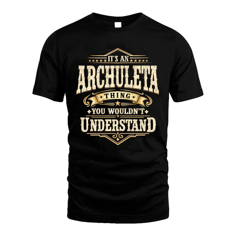 ARCHULETA HH-F009–Personalized Name Quote Apparel “It’s an NAME Thing You Wouldn’t Understand”