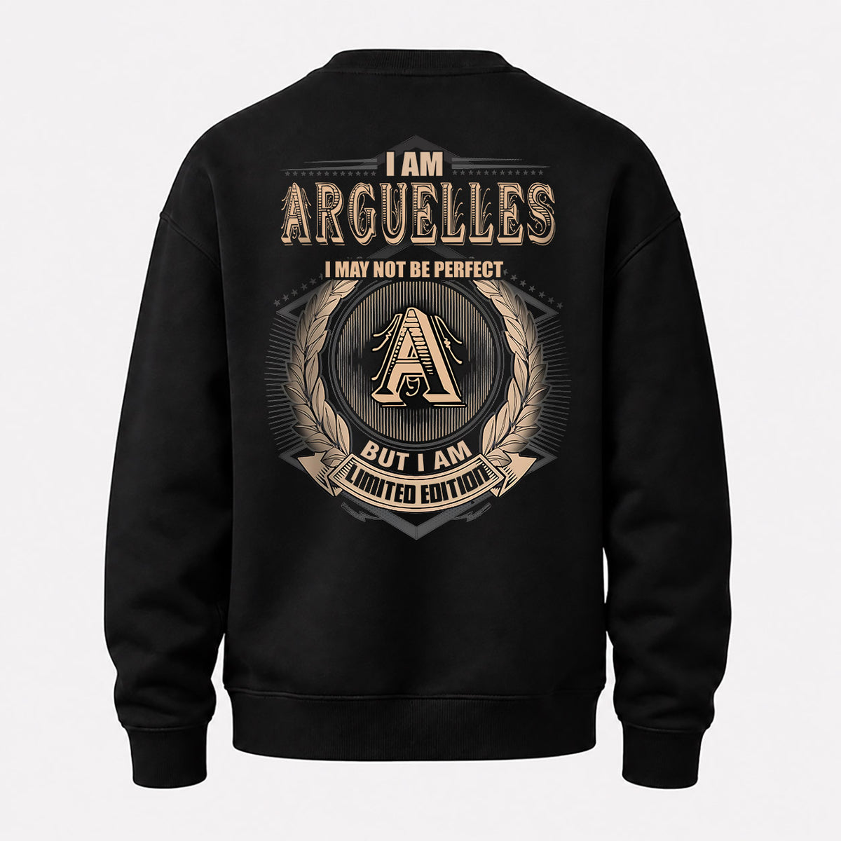 ARGUELLES 2K-101–Personalized Name Quote Apparel “I Am NAME May Not Be Perfect But I Am Limited Edition”