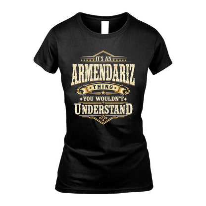 ARMENDARIZ HH-F009–Personalized Name Quote Apparel “It’s an NAME Thing You Wouldn’t Understand”