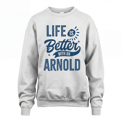 ARNOLD HH88-K2–Personalized Name Quote T-Shirt Life Is Better With Unisex Gift