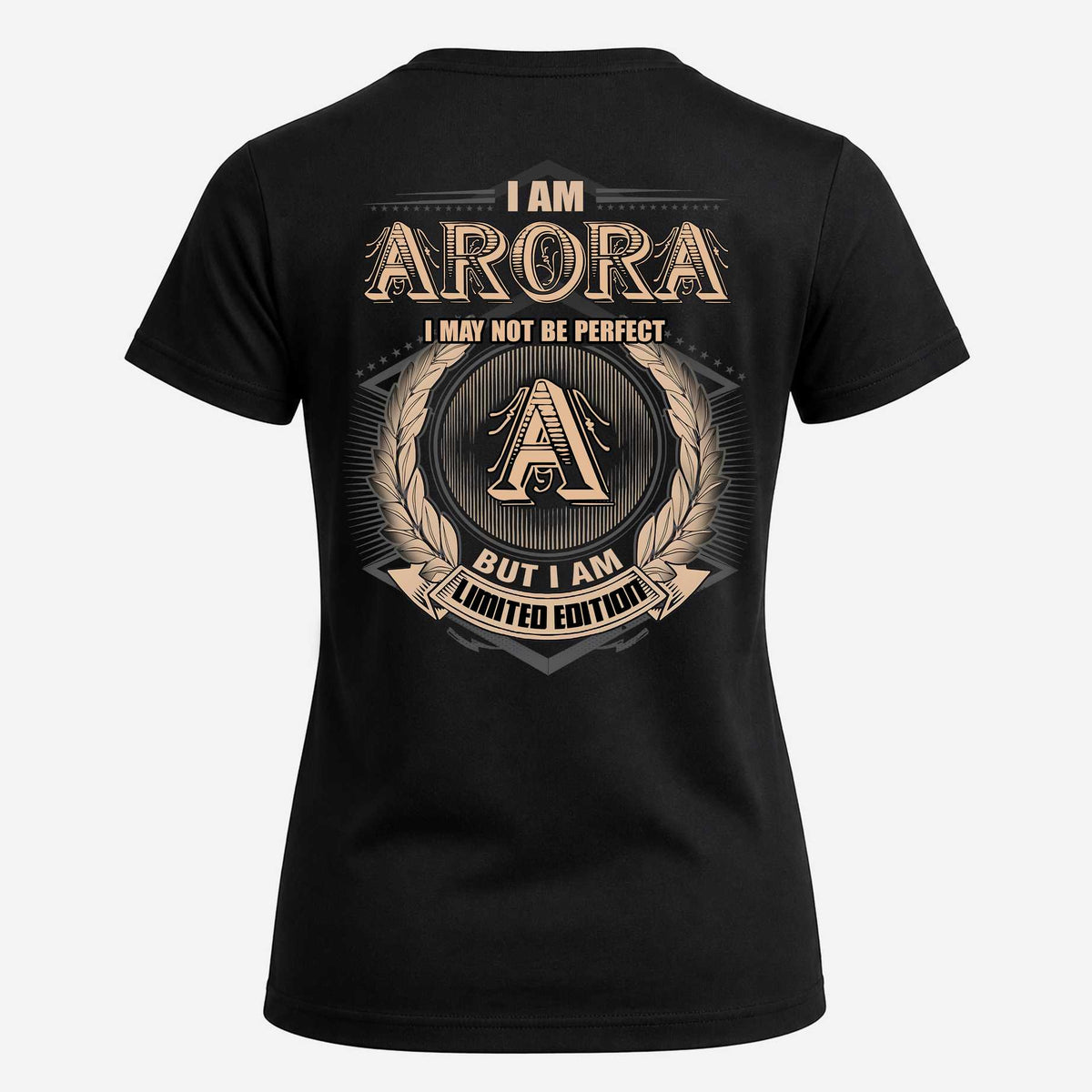 ARORA 2K-101–Personalized Name Quote Apparel “I Am NAME May Not Be Perfect But I Am Limited Edition”
