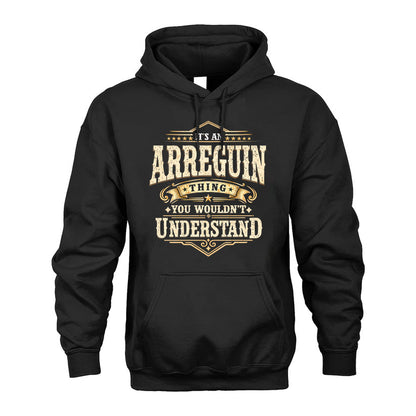 ARREGUIN HH-F009–Personalized Name Quote Apparel “It’s an NAME Thing You Wouldn’t Understand”