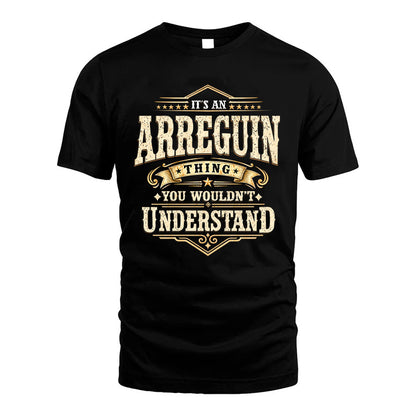 ARREGUIN HH-F009–Personalized Name Quote Apparel “It’s an NAME Thing You Wouldn’t Understand”