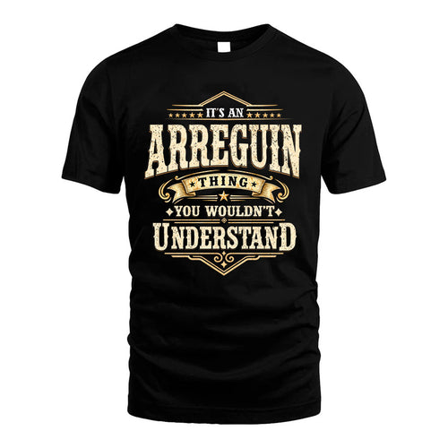 ARREGUIN HH-F009–Personalized Name Quote Apparel “It’s an NAME Thing You Wouldn’t Understand”