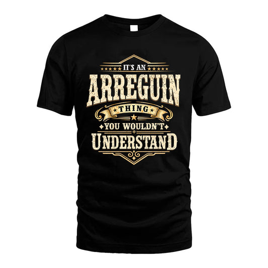 ARREGUIN HH-F009–Personalized Name Quote Apparel “It’s an NAME Thing You Wouldn’t Understand”