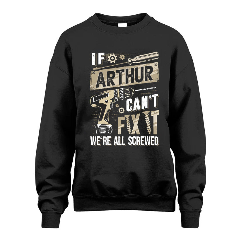 ARTHUR HH-F001 Can’t Fix It, We’re All Screwed – Personalized Handyman T-Shirt