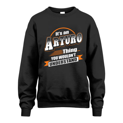 ARTURO HH88-K2-107–Personalized Name Quote Apparel “It’s a/an NAME Thing You Wouldn’t Understand”