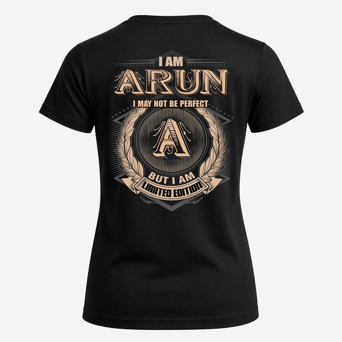 ARUN 2K-101–Personalized Name Quote Apparel “I Am NAME May Not Be Perfect But I Am Limited Edition”