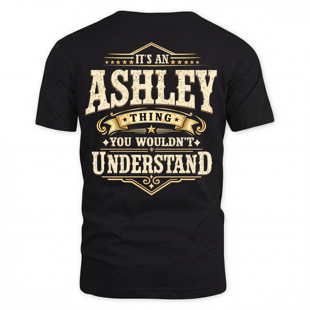 ASHLEY HH-F003–Personalized Name Quote Apparel “It’s an NAME Thing You Wouldn’t Understand”