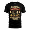 ASHLEY TP65-K5-268–Personalized Funny Quote Apparel “Life Without NAME Would Be Boring”