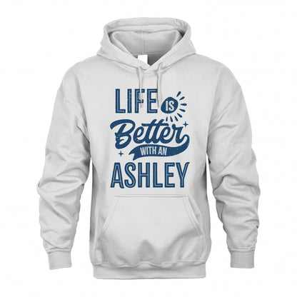 ASHLEY HH88-K2–Personalized Name Quote T-Shirt Life Is Better With Unisex Gift