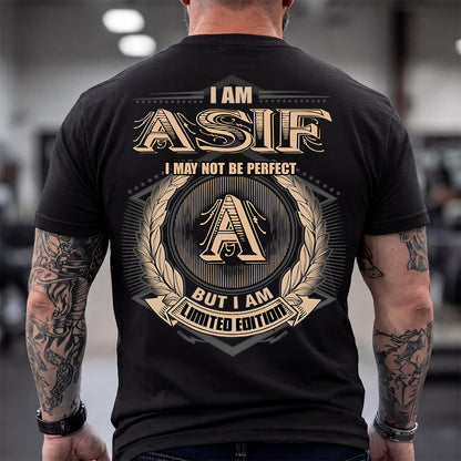 ASIF 2K-101–Personalized Name Quote Apparel “I Am NAME May Not Be Perfect But I Am Limited Edition”