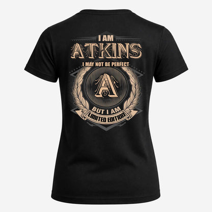 ATKINS 2K-101–Personalized Name Quote Apparel “I Am NAME May Not Be Perfect But I Am Limited Edition”