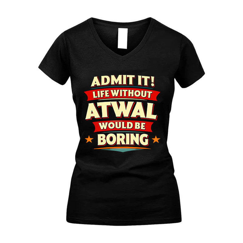 ATWAL HH88-K2-106–Personalized Funny Quote Apparel “Life Without NAME Would Be Boring”