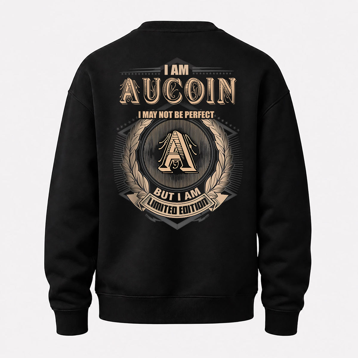 AUCOIN 2K-101–Personalized Name Quote Apparel “I Am NAME May Not Be Perfect But I Am Limited Edition”